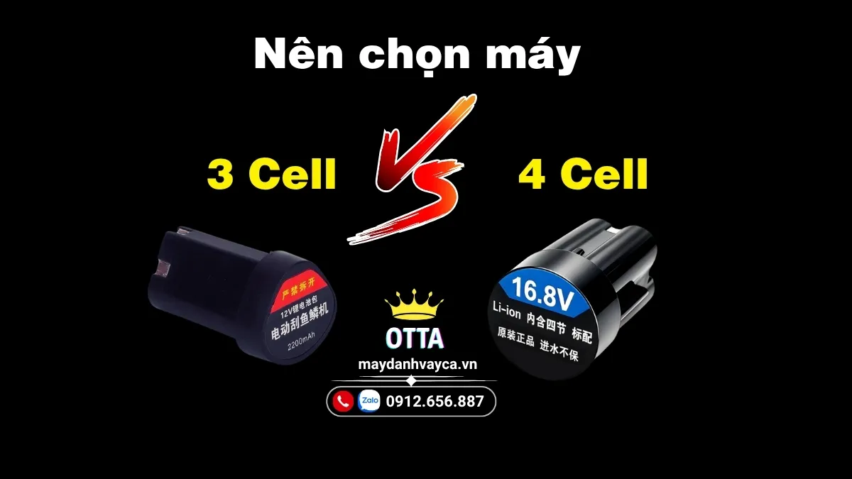 Chọn máy đánh vảy cá pin 3 Cell hay 4 Cell